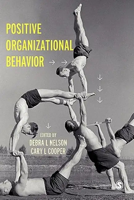 Positive Organizational Behavior by Debra Nelson