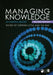 Managing Knowledge: An Essential Reader by Stephen E. Little