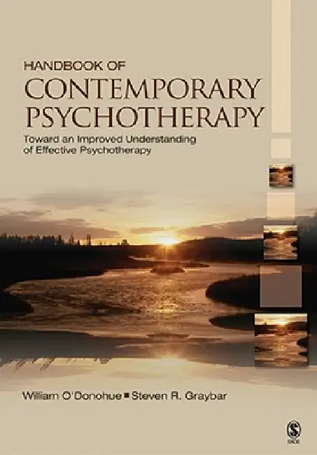 Handbook of Contemporary Psychotherapy: Toward an Improved Understanding of Effective Psychotherapy by William O'Donohue, Steven R. Graybar
