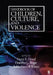 Handbook of Children, Culture, and Violence by Nancy E. Dowd, Dorothy G. Singer, Robin Fretwell Wilson