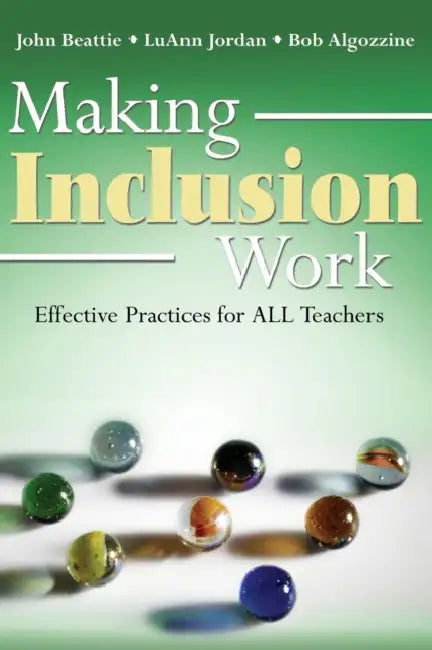 Making Inclusion Work: Effective Practices for All Teachers by John Beattie, Luann Jordan, Bob Algozzine