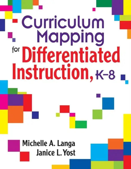 Curriculum Mapping for Differentiated Instruction, K-8 by Michelle A. Langa, Janice L. Yost