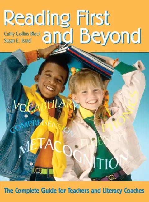 Reading First and Beyond: The Complete Guide for Teachers and Literacy Coaches by Cathy Collins Block, Susan E. Israel
