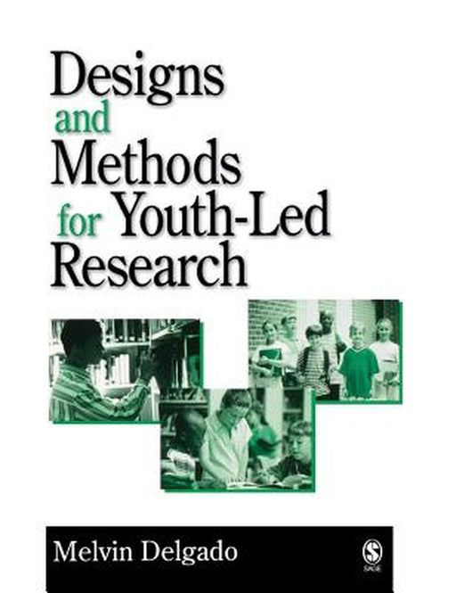 Designs and Methods for Youth-Led Research by Melvin Delgado