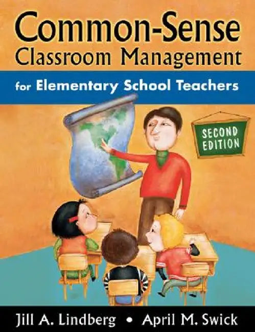 Common-Sense Classroom Management for Elementary School Teachers by Jill A. Lindberg
