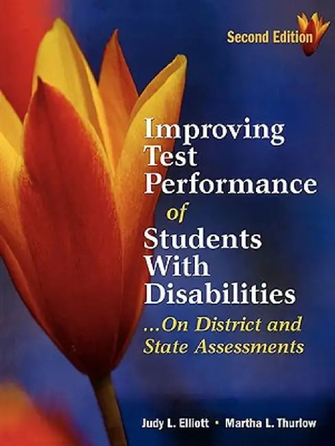 Improving Test Performance of Students with Disabilities...on District and State Assessments by Martha L. Thurlow