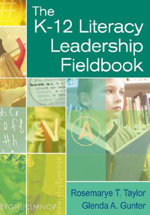 K-12 Literacy Leadership Fieldbook by Rosemarye T. Taylor