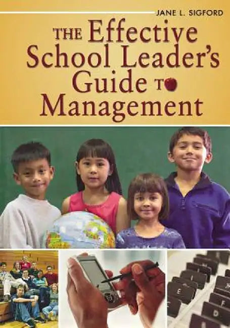 The Effective School Leader's Guide to Management by Jane L. Sigford