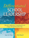 Differentiated School Leadership: Effective Collaboration, Communication, and Change Through Personality Type by Jane A. G. Kise