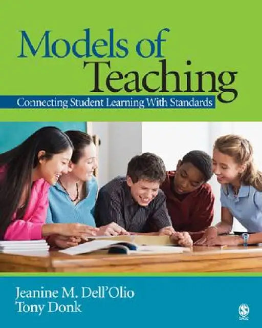 Models of Teaching: Connecting Student Learning With Standards by Jeanine M. Dell'olio