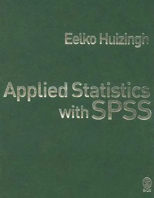 Applied Statistics with SPSS by Eelko K R E