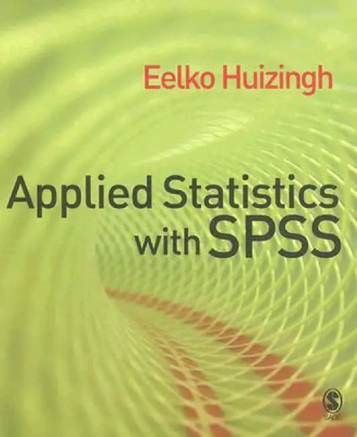 Applied Statistics with SPSS by Eelko Huizingh