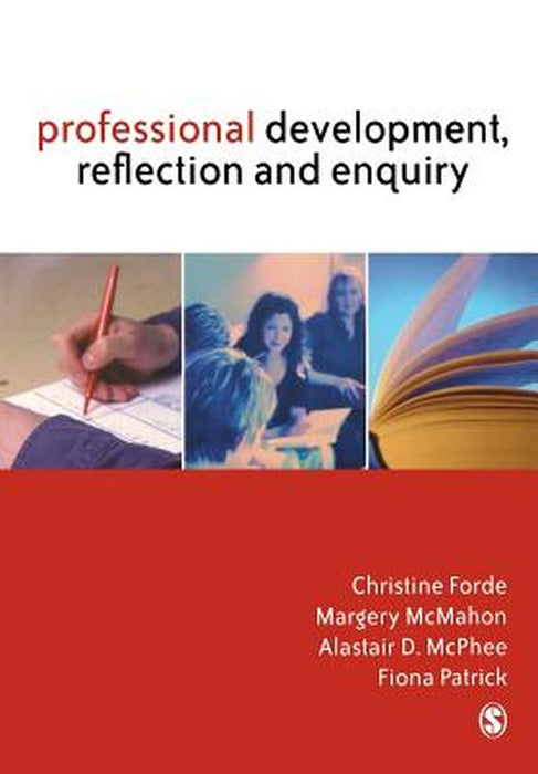 Professional Development, Reflection and Enquiry by Christine Forde