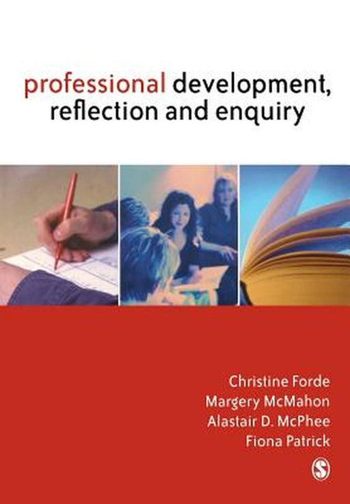 Professional Development, Reflection and Enquiry by Christine Forde