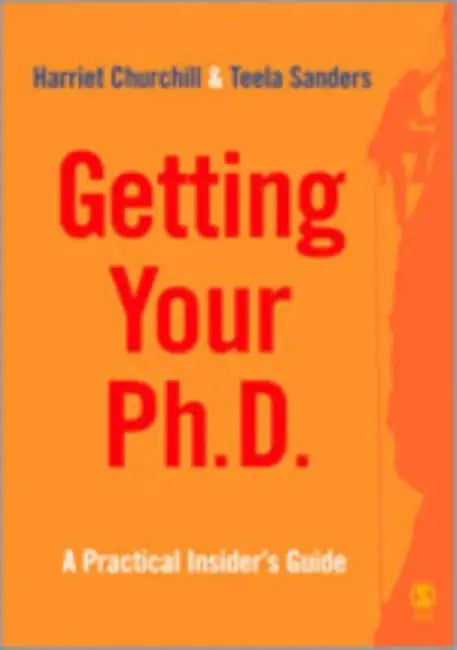 Getting Your PhD: A Practical Insider's Guide by Harriet