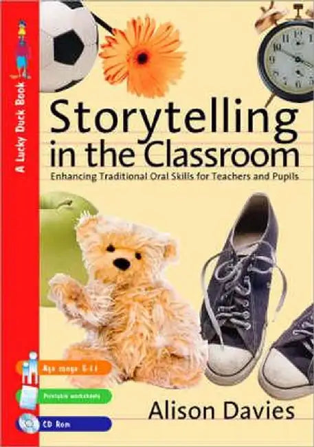 Storytelling in the Classroom: Enhancing Traditional Oral Skills for Teachers and Pupils by Alison