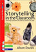 Storytelling in the Classroom: Enhancing Traditional Oral Skills for Teachers and Pupils by Alison