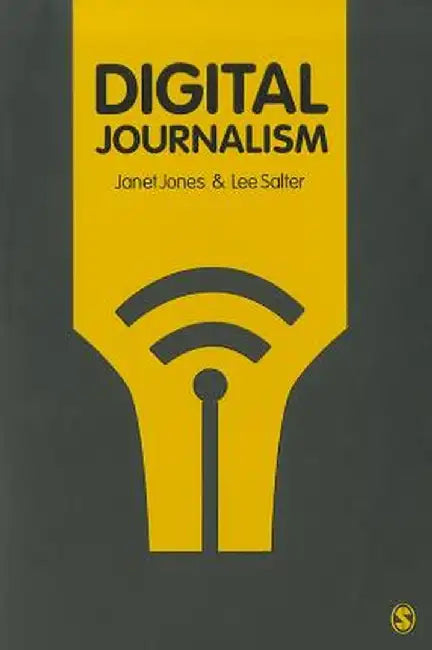 Digital Journalism by Janet Jones