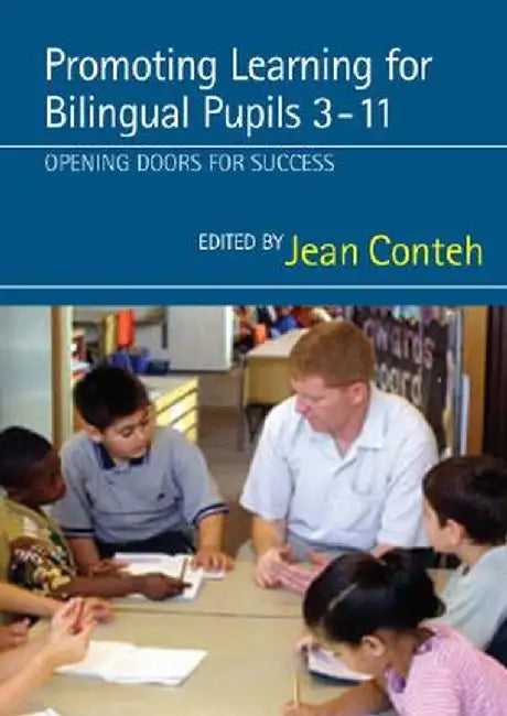 Promoting Learning for Bilingual Pupils 3-11: Opening Doors to Success by Jean
