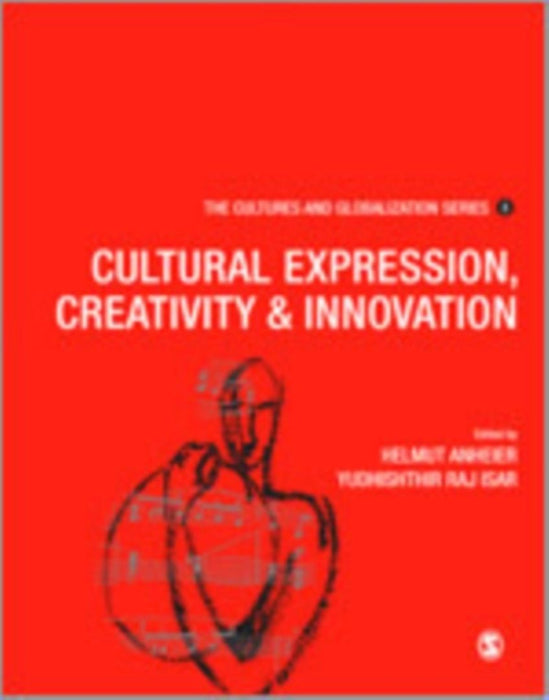 Cultures and Globalization: Cultural Expression, Creativity and Innovation by Helmut K