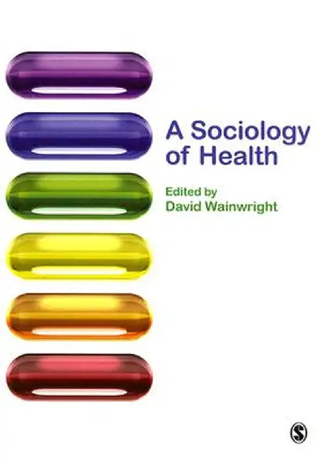 A Sociology of Health by David Wainwright