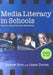 Media Literacy in Schools: Practice, Production and Progression by Andrew