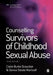 Counselling Survivors of Childhood Sexual Abuse by Claire Burke