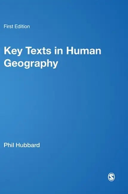 Key Texts in Human Geography by Phil Hubbard