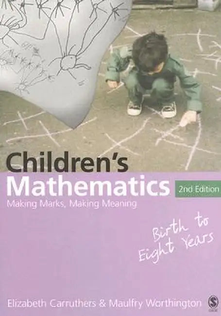 Children's Mathematics: Making Marks, Making Meaning by Elizabeth Carruthers