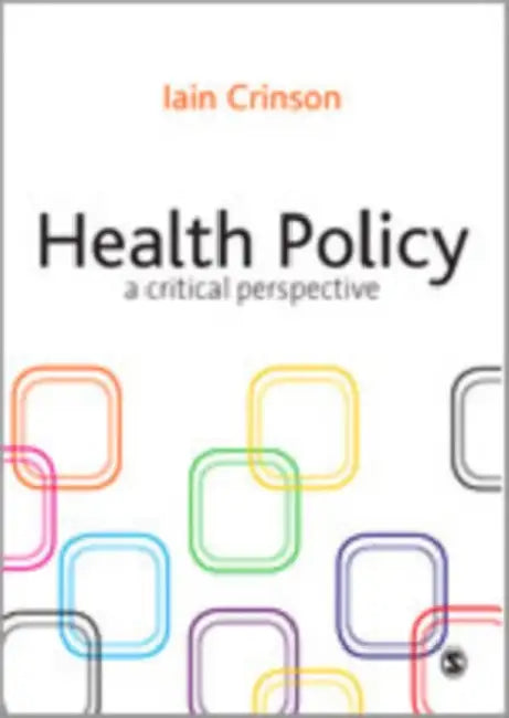 Health Policy: A Critical Perspective by Iain Crinson