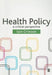 Health Policy: A Critical Perspective by Iain