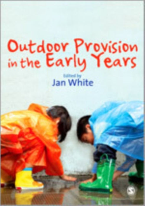 Outdoor Provision in the Early Years by White