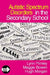 Autistic Spectrum Disorders in the Secondary School by Lynn Plimley