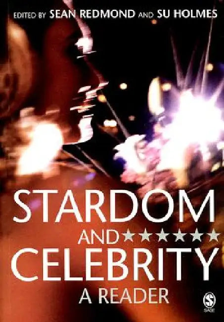 Stardom and Celebrity: A Reader by Su Holmes