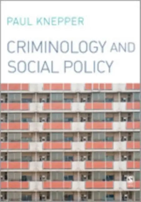 Criminology and Social Policy by Paul