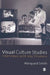 Visual Culture Studies by Marquard Smith