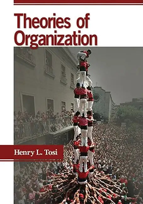 Theories of Organization by Henry L. Tosi