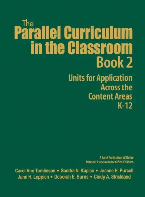 The Parallel Curriculum in the Classroom, Book 2: Units for Application Across the Content Areas, K-12 by Carol Ann Tomlinson, Sandra N. Kaplan, Jeanne H. Purcell