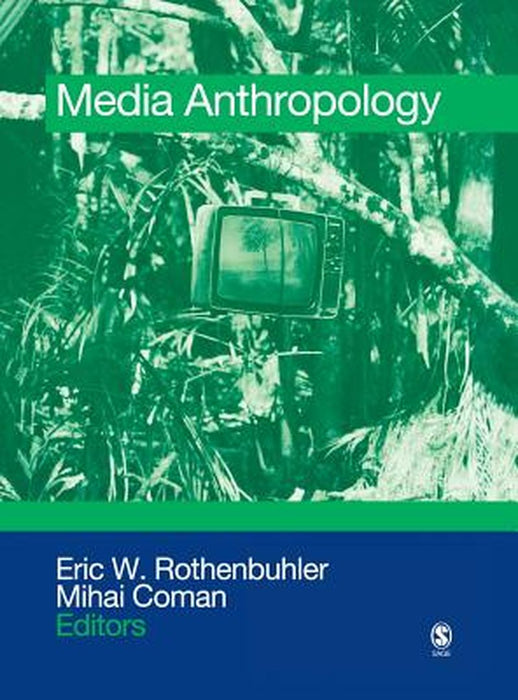 Media Anthropology by Eric W. Rothenbuhler