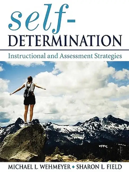Self-Determination: Instructional and Assessment Strategies by Michael J. Wehmeyer