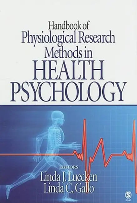 Handbook of Physiological Research Methods in Health Psychology by Linda J. Luecken