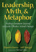Leadership, Myth, & Metaphor: Finding Common Ground to Guide Effective School Change by Daniel Cherry, Jeff Spiegel