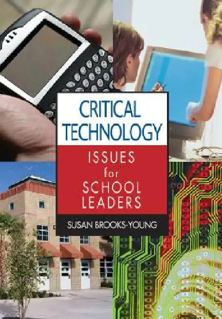 Critical Technology Issues for School Leaders by Susan Brooks-Young