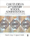 Case Studies in 21st Century School Administration: Addressing Challenges for Educational Leadership by David L. Gray, Agnes E. Smith