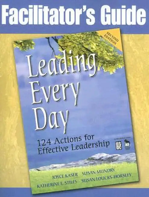 Facilitator's Guide to Leading Every Day by Katherine E. Stiles