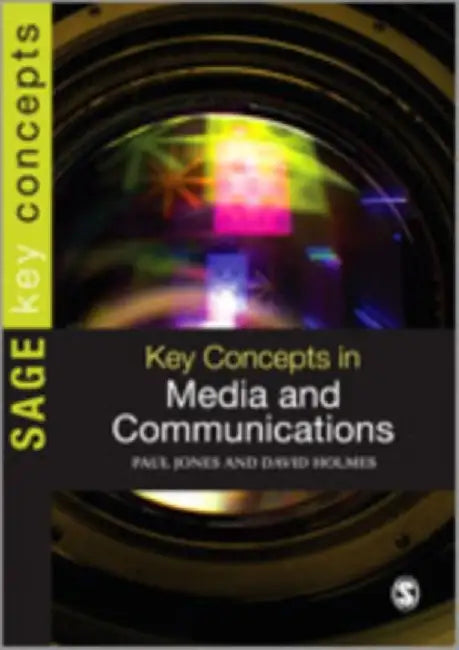 Key Concepts in Media and Communications by Paul