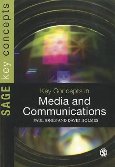 Key Concepts in Media and Communications by Paul Jones