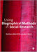 Using Biographical Methods in Social Research by Barbara