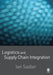 Logistics and Supply Chain Integration by Ian Sadler