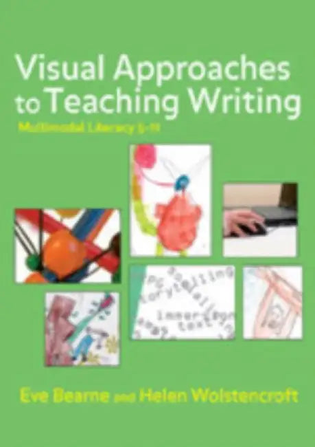 Visual Approaches to Teaching Writing [With CDROM] by Eve Bearne